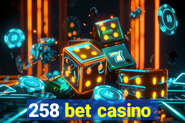 258 bet casino